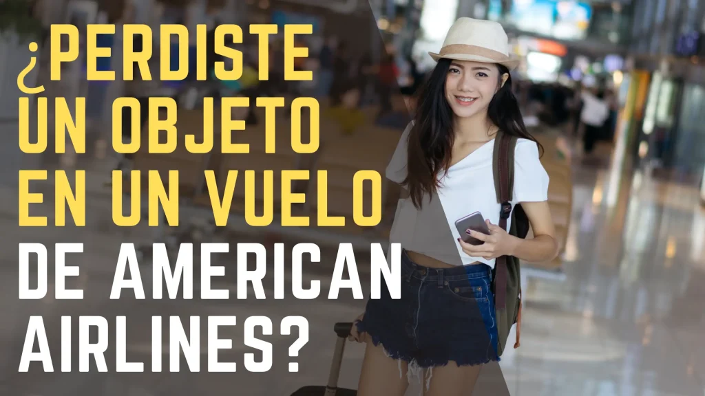 ¿Perdiste un objeto en un vuelo de American Airlines