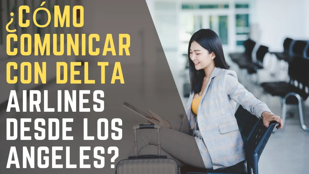 ¿Cómo comunicar con Delta airlines desde Los Angeles