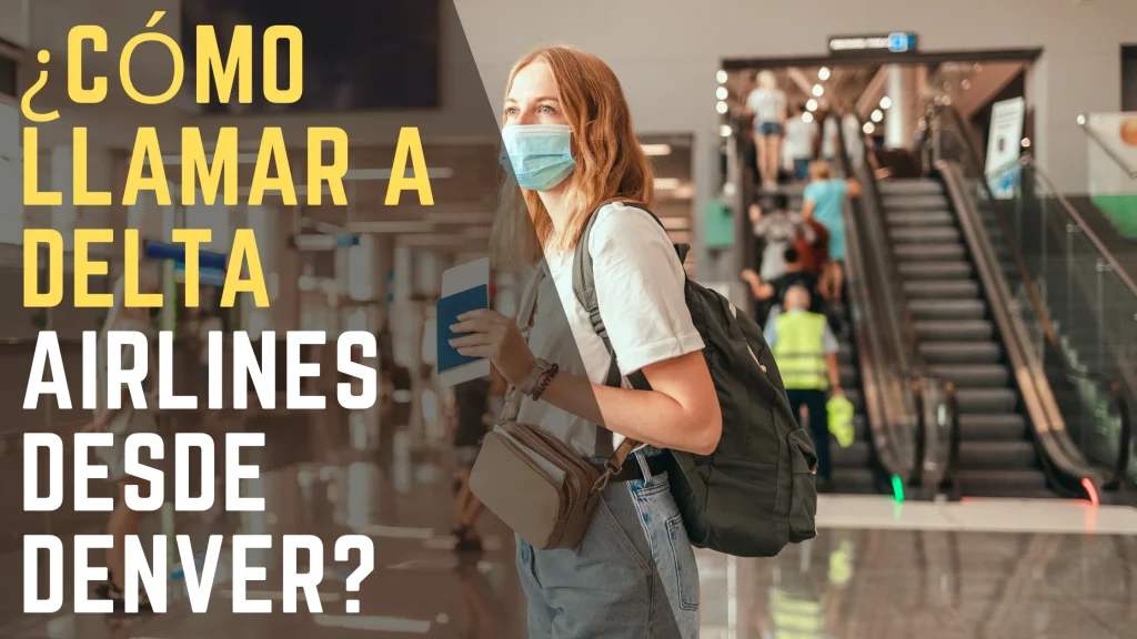¿Cómo llamar a Delta Airlines desde Denver