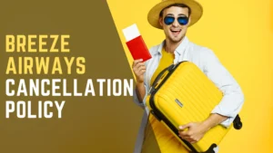 Breeze Airways Cancellation Policy