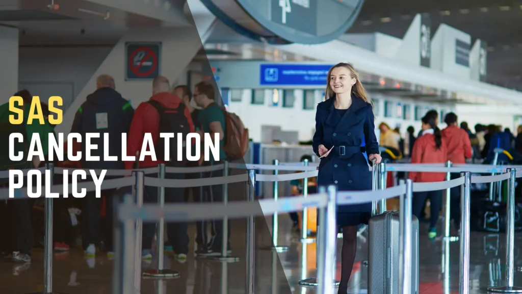 SAS Cancellation Policy