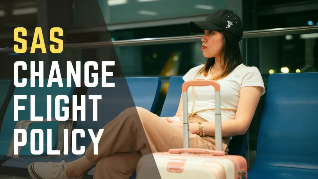 SAS Change Flight Policy