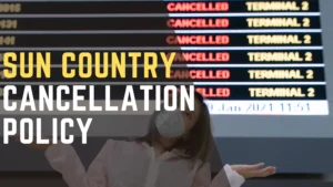 Sun Country Cancellation Policy