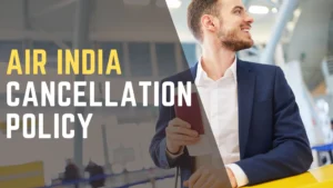 Air India Cancellation Policy