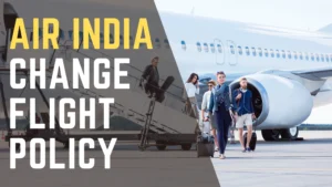 Air India Change Flight Policy