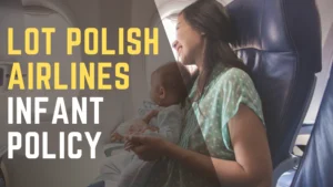 LOT Polish Airlines Infant Policy