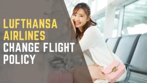 Lufthansa Airlines Change Flight Policy 