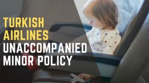 Turkish Airlines Unaccompanied Minor Policy