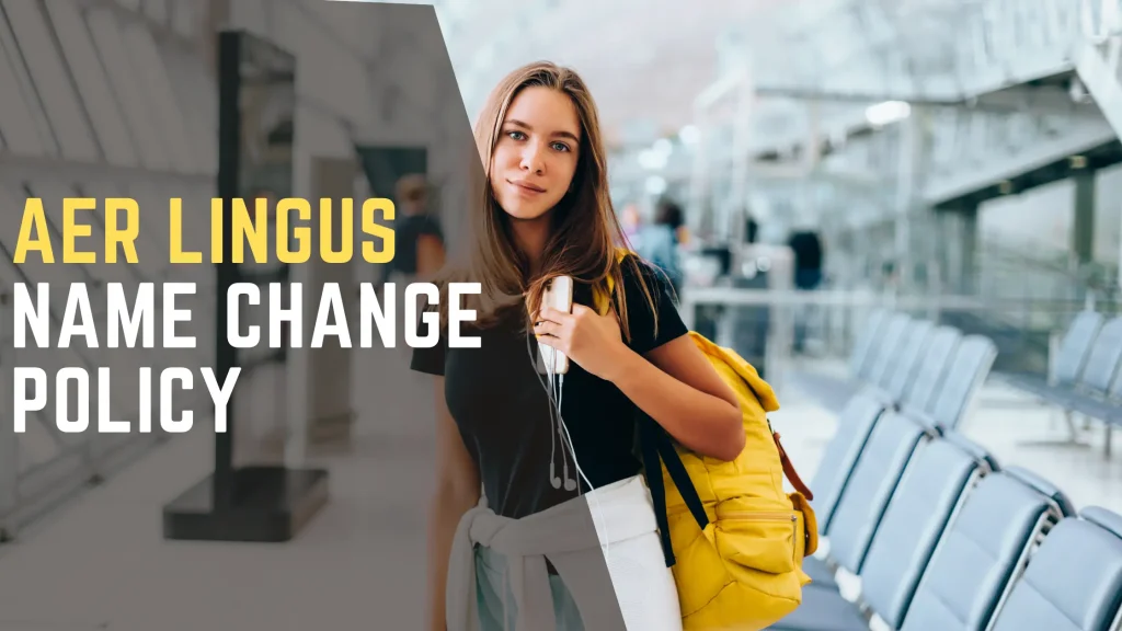Aer Lingus Name Change Policy