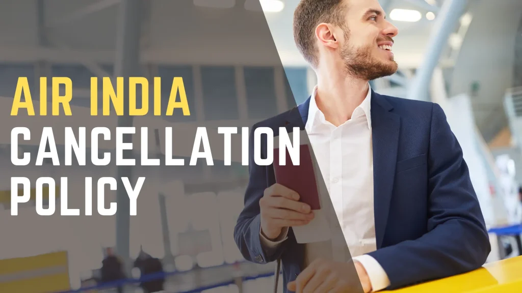 Air India Cancellation Policy