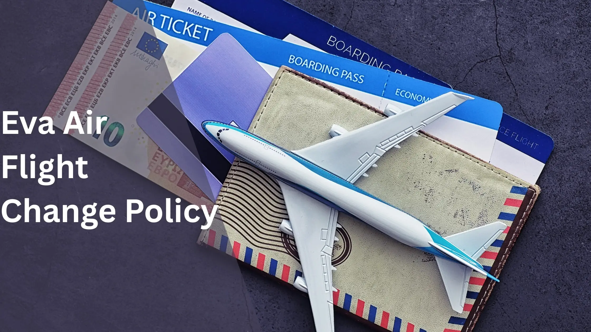 Eva Air Flight Change Policy Fees, Rules & Process