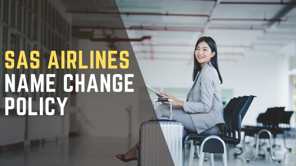 SAS Airlines Name Change Policy