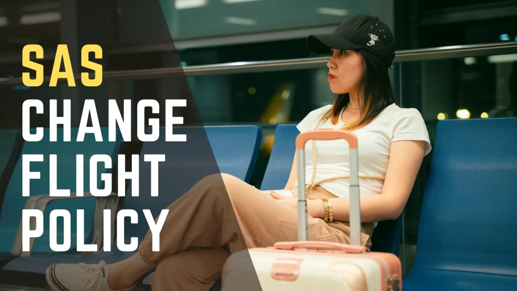 SAS Change Flight Policy