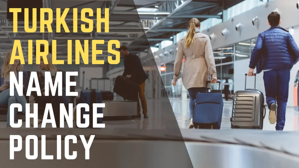 Turkish Airlines Name Change Policy