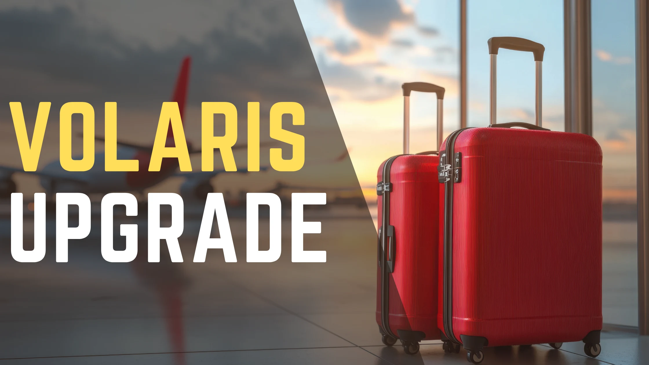 Volaris Upgrade