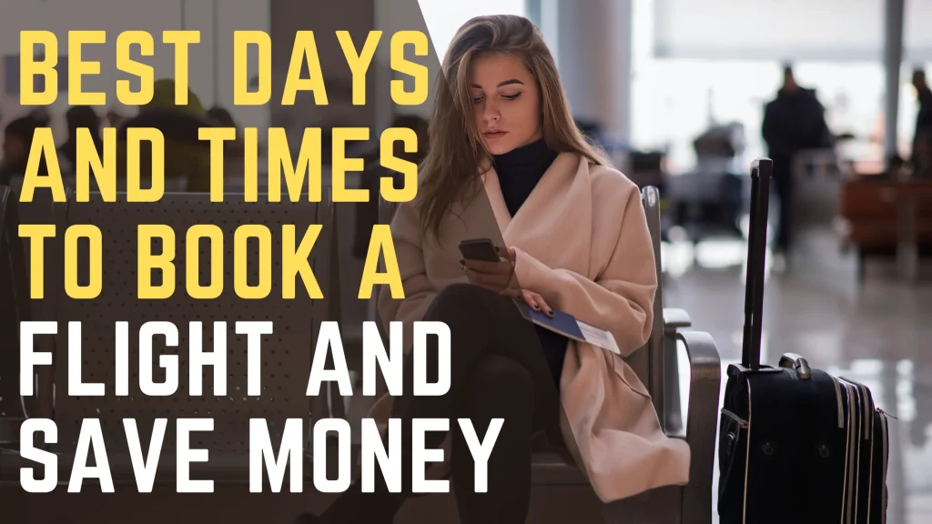 Best Days and Times to Book a Flight and Save Money