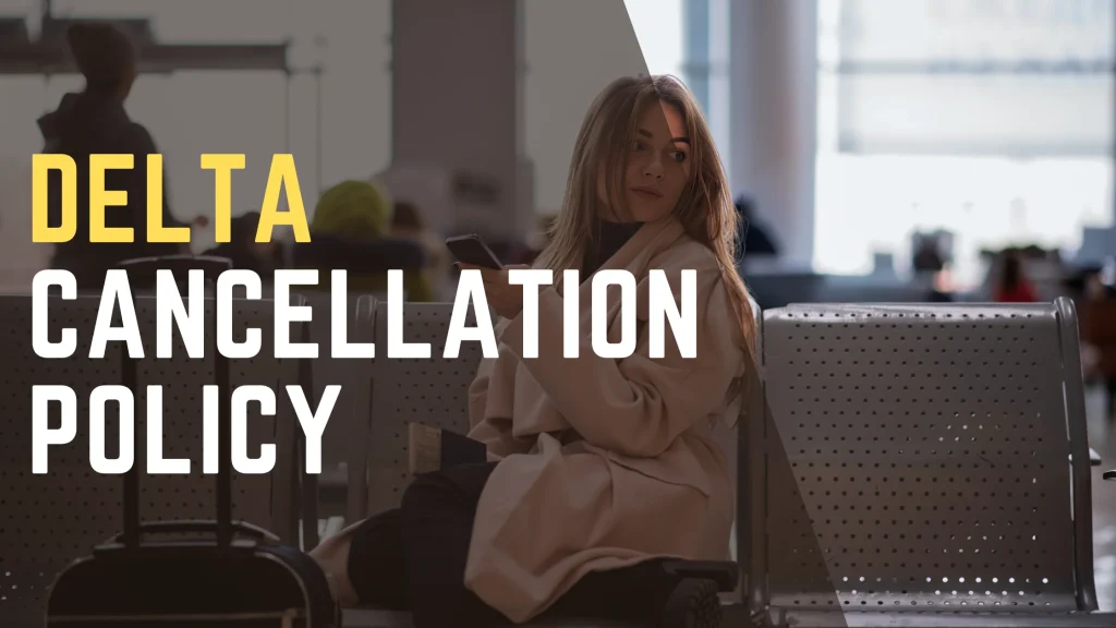 Delta Cancellation Policy